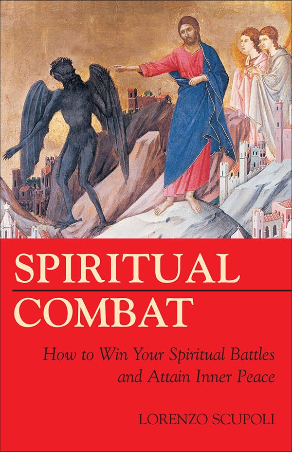 Spiritual Combat - How to Win Your Spiritual Battles and Attain Inner Peace