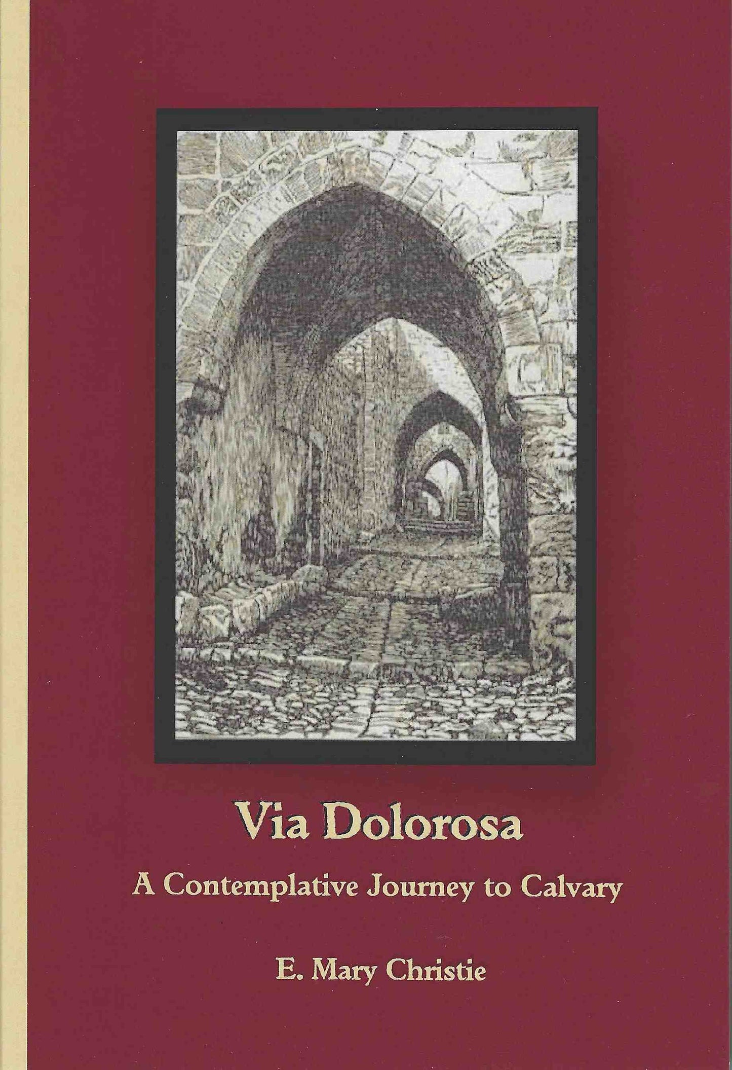 Via Dolorosa: A Contemplative Journey to Calvary