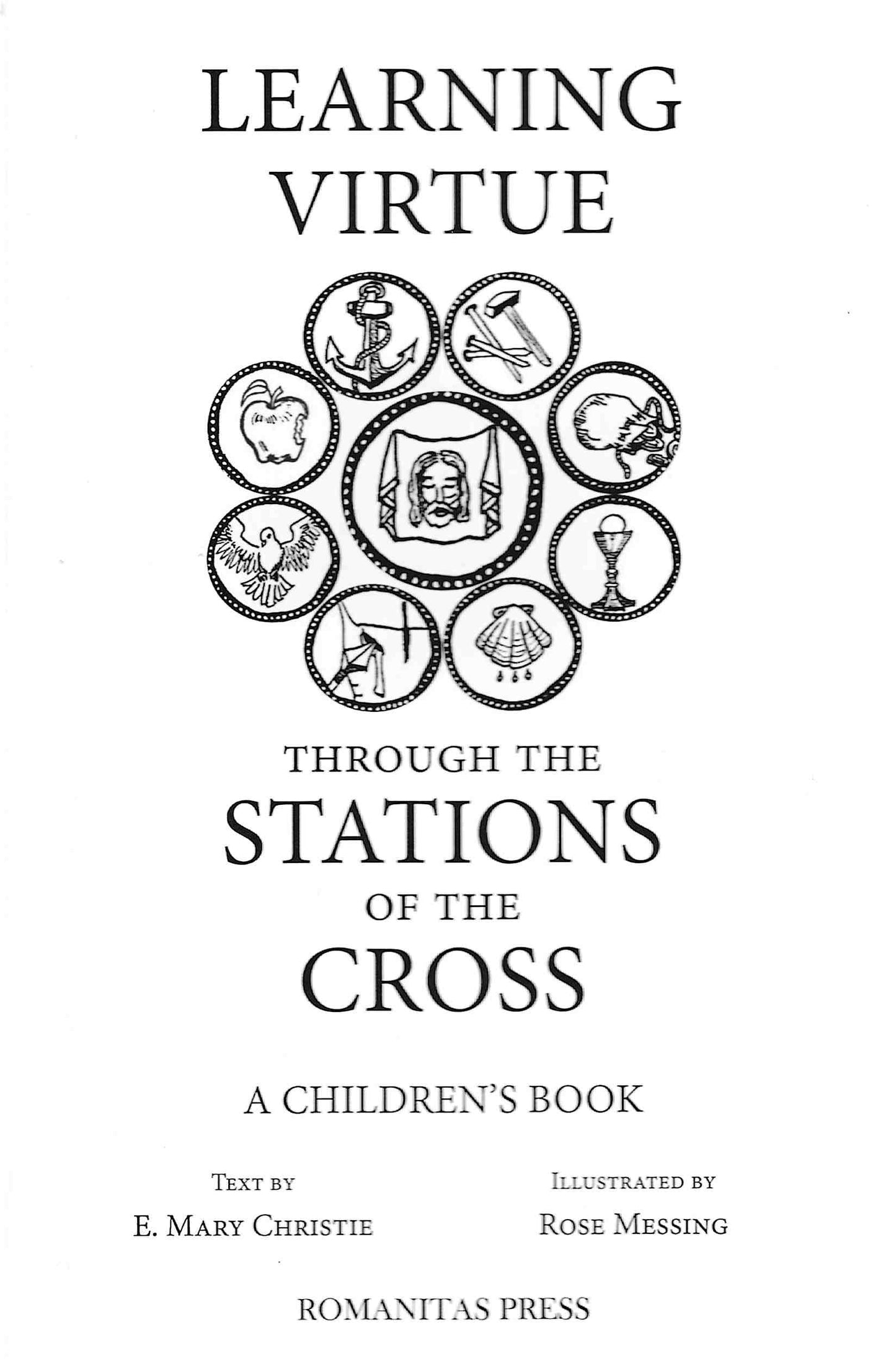 Learning Virtue through the Stations of the Cross: A Children's Book