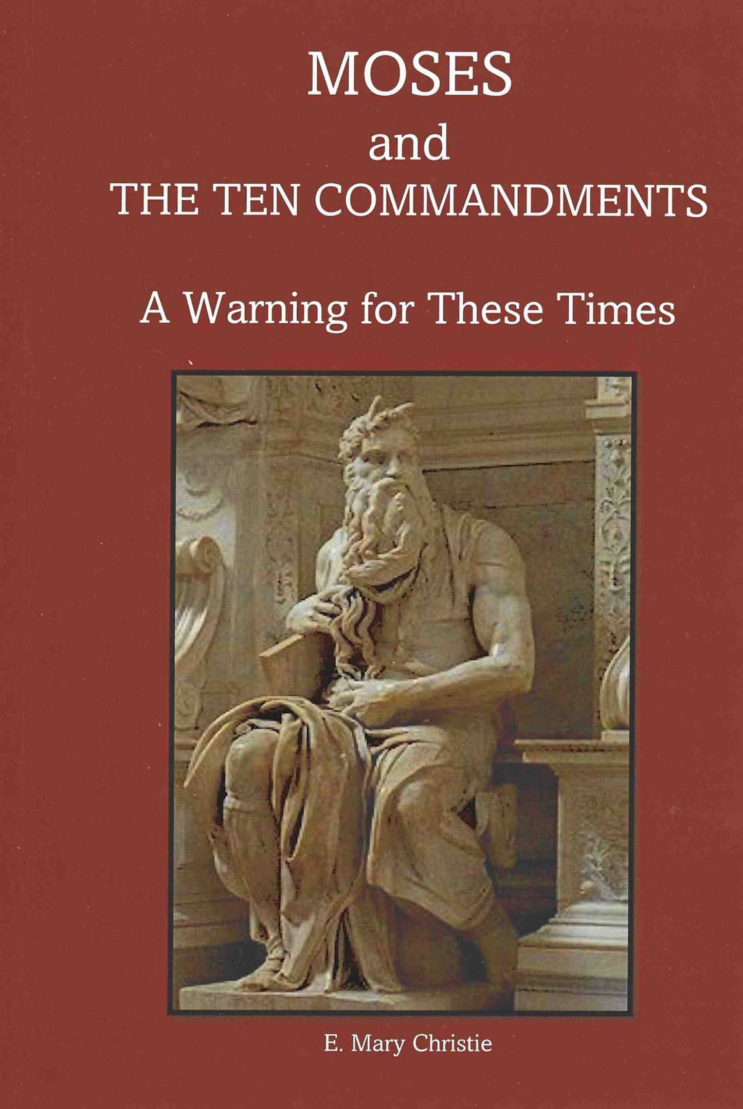 Moses and the Ten Commandments: A Warning for These Times