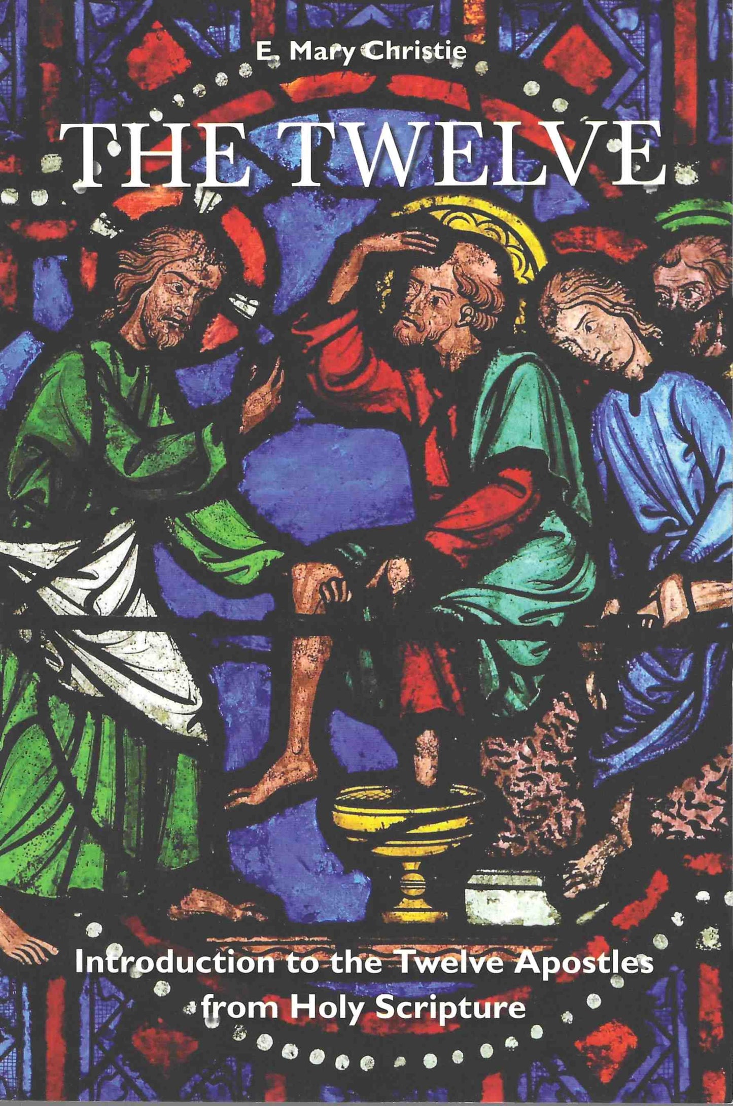 The Twelve: Introduction to the Twelve Apostles from Holy Scripture