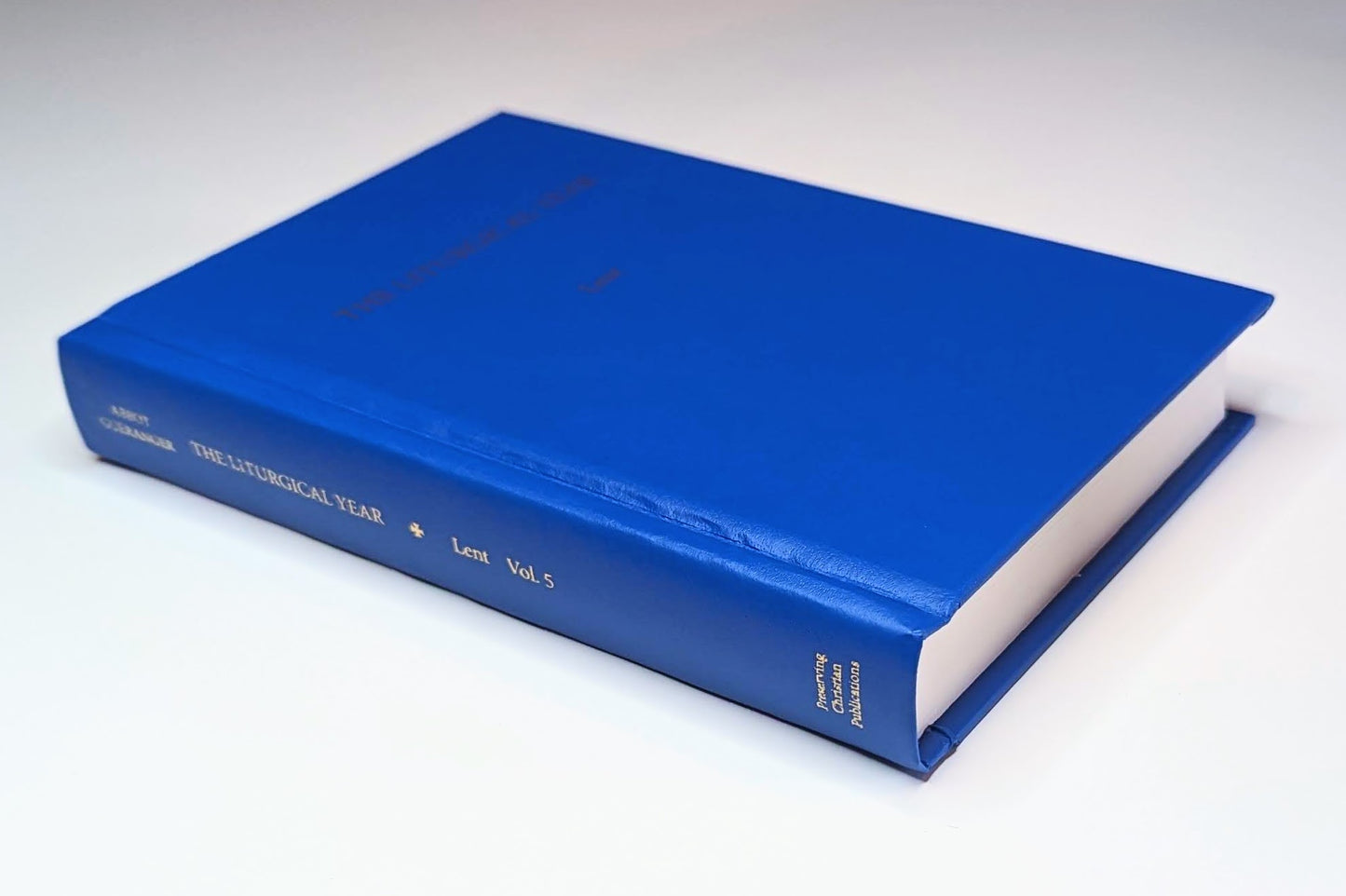 Liturgical Year Vol. 5 (Passiontide & Holy Week)