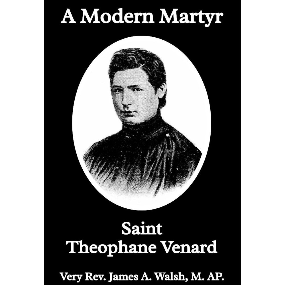 A Modern Martyr: St. Theophane Venard (Hardcover & eBook)