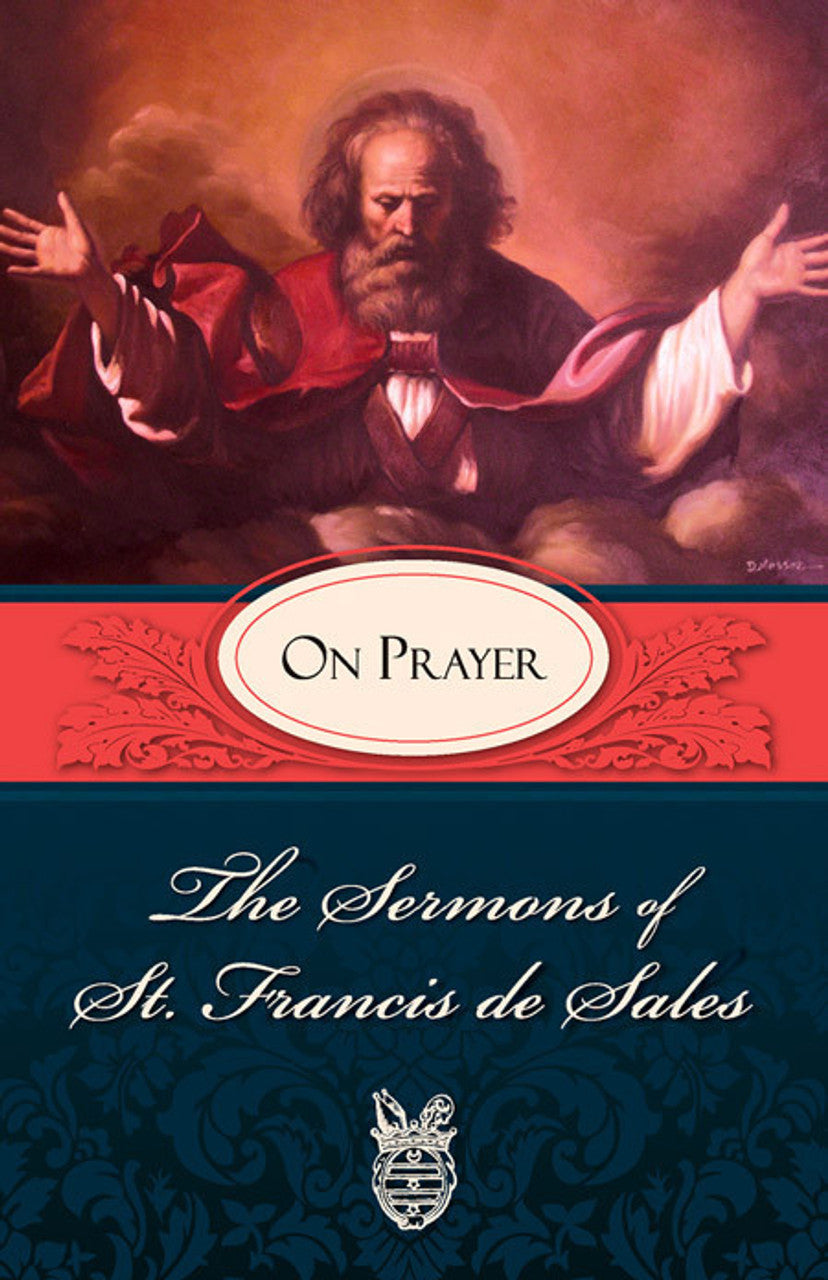 The Sermons of St. Francis de Sales on Prayer