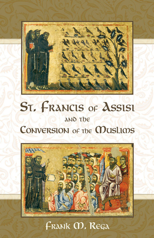 St. Francis of Assisi and The Conversion of the Muslims