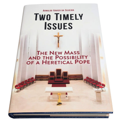 Two Timely Issues: The New Mass and the Possibility of a Heretical Pope