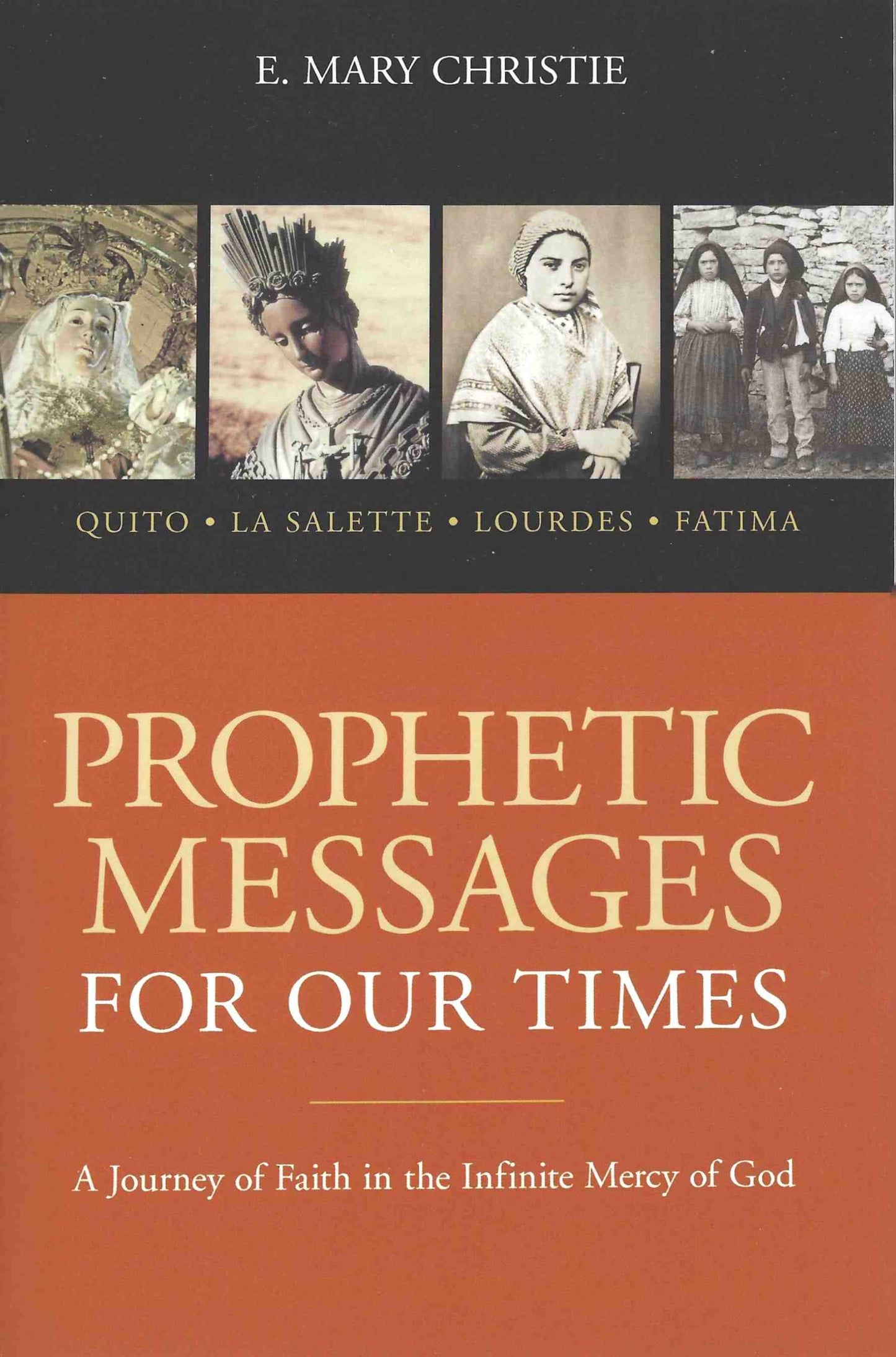 Prophetic Messages for Our Times: A Journey of Faith in the Infinite Mercy of God