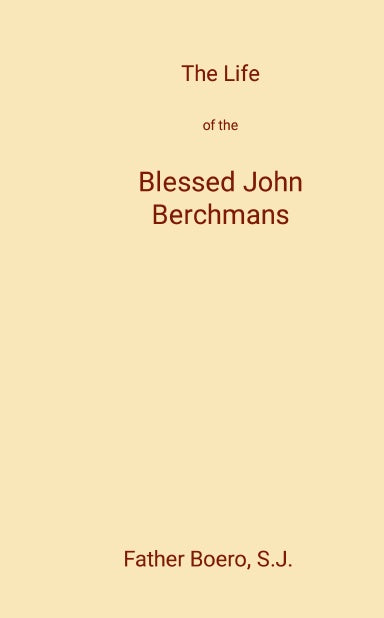 The Life of Blessed John Berchmans