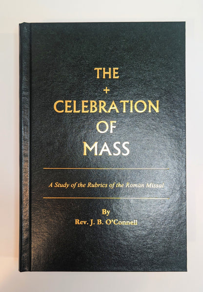 The Celebration of Mass: A Study of the Rubrics of the Roman Missal (Seconds)