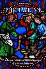 The Twelve: Introduction to the Twelve Apostles from Holy Scripture