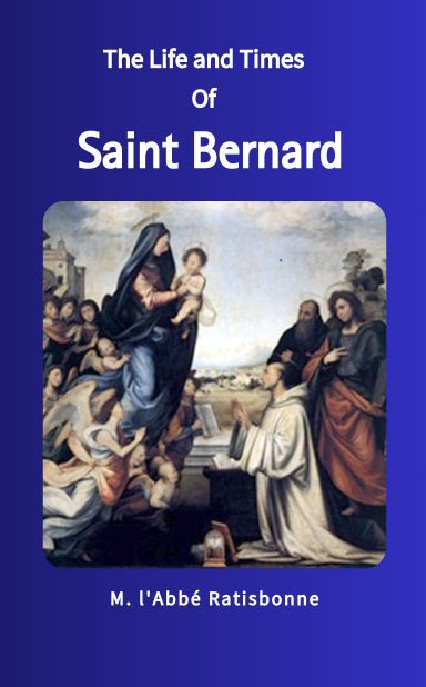 The Life and Times of St. Bernard