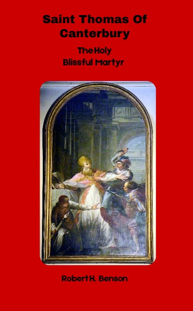 St. Thomas of Canterbury : The Holy Blissful Martyr