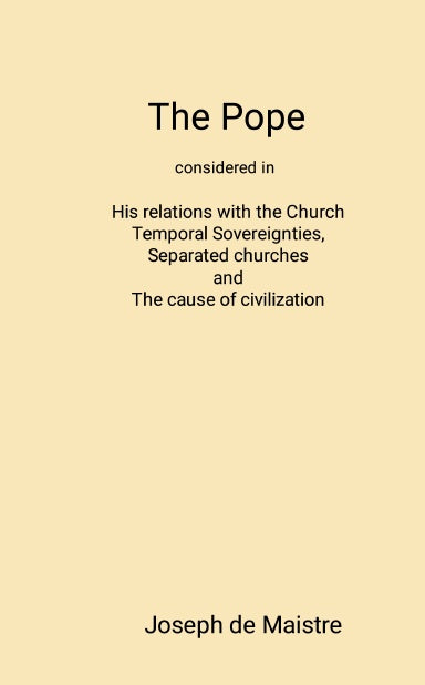 The Pope : Considered in His Relations With the Church
