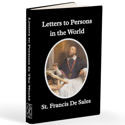 Letters to Persons in The World by St. Francis De Sales