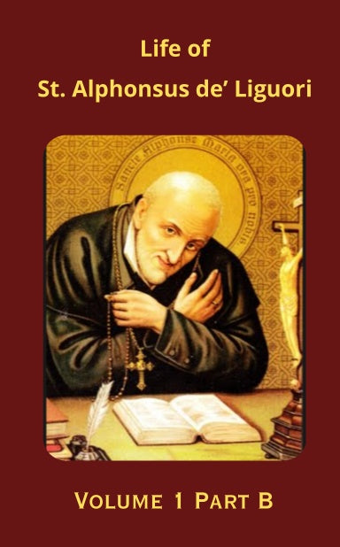 Life of St. Alphonsus de Ligouri - Vol. 1B