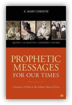 Prophetic Messages for Our Times: A Journey of Faith in the Infinite Mercy of God