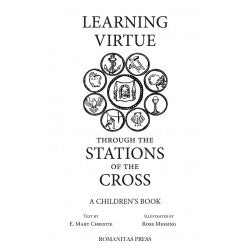 Learning Virtue through the Stations of the Cross: A Children's Book