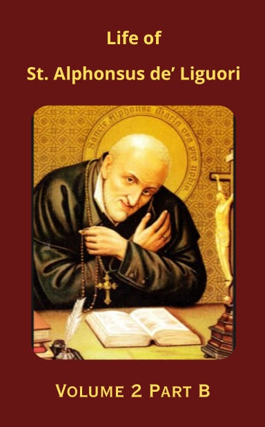 Life of St. Alphonsus de' Ligouri - Vol. 2B