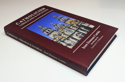 Essay on Catholicism, Liberalism, and Socialism: Considered in Their Fundamental Principles