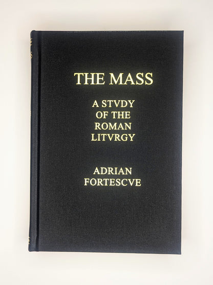 The Mass: A Study of the Roman Liturgy