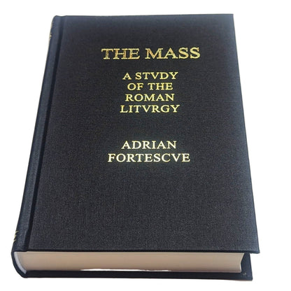 The Mass: A Study of the Roman Liturgy