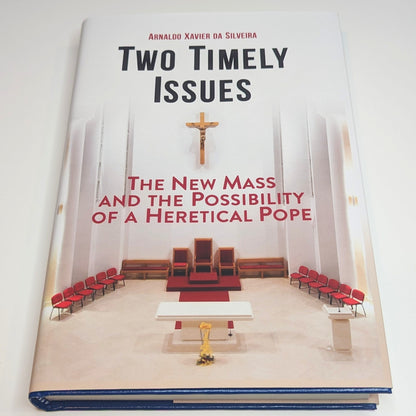 Two Timely Issues: The New Mass and the Possibility of a Heretical Pope