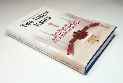 Two Timely Issues: The New Mass and the Possibility of a Heretical Pope