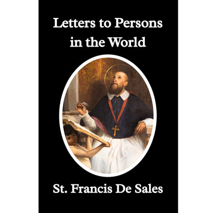 Letters to Persons in The World by St. Francis De Sales